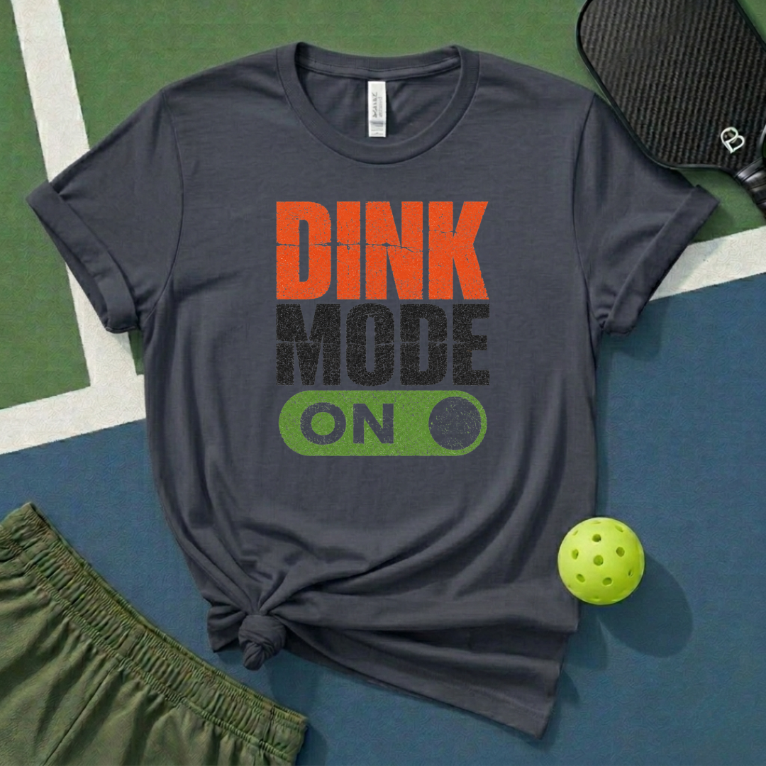 Dink Mode On T-Shirt
