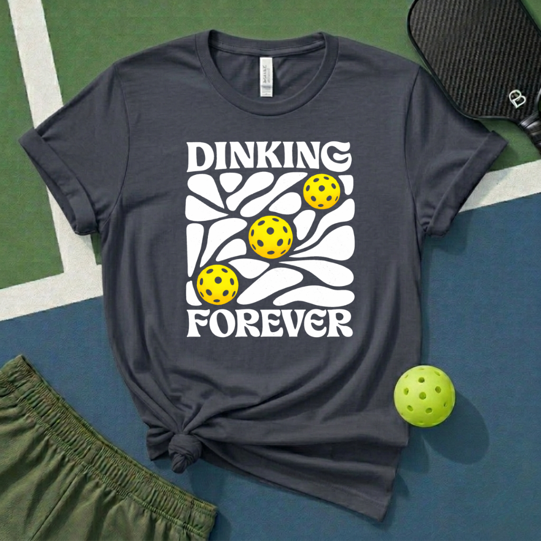 Dinking Forever T-Shirt