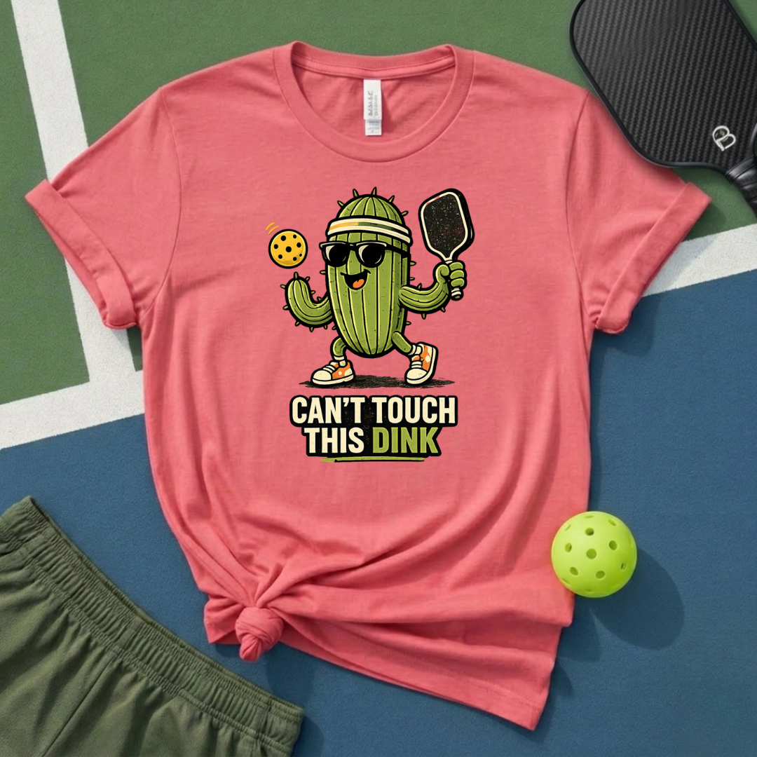 Can't Touch This Dink T-Shirt