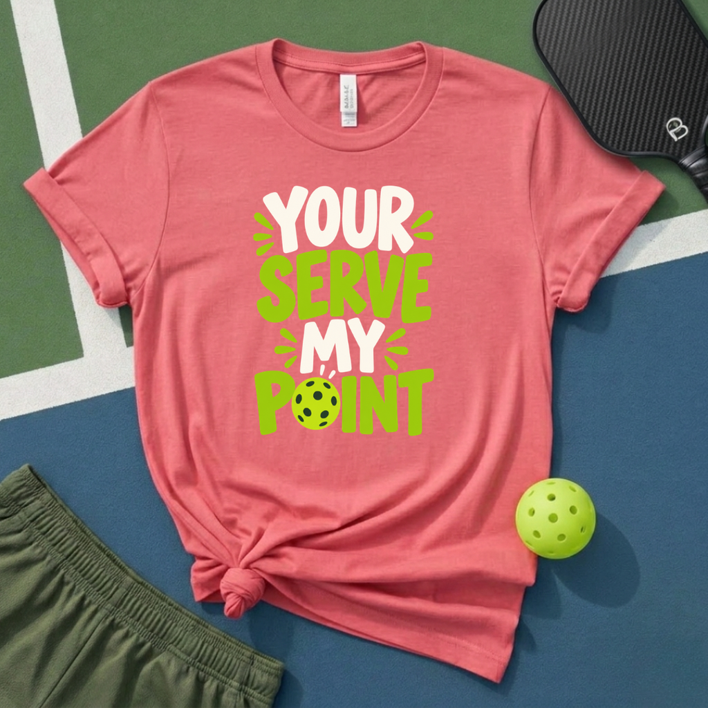 Your Serve My Point T-Shirt