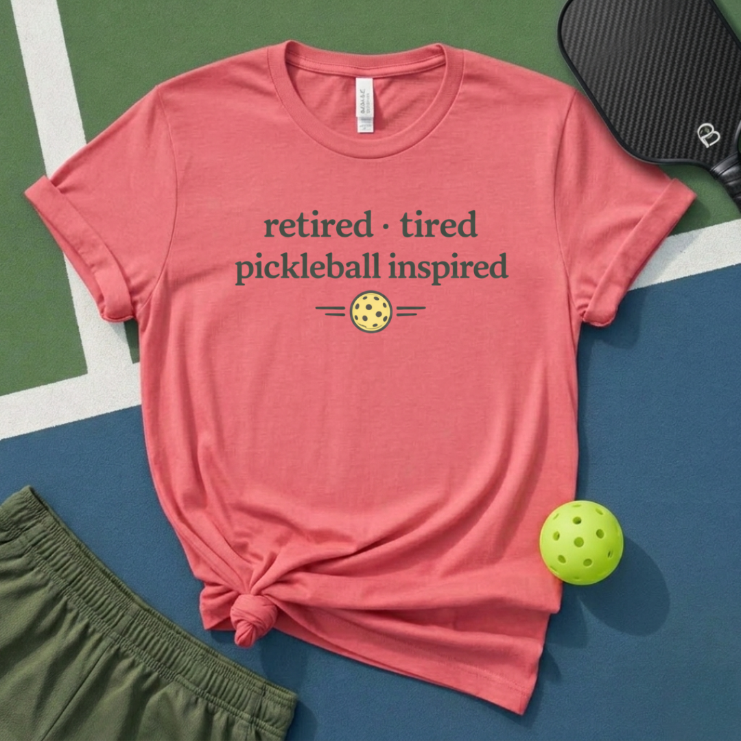 Retired Tired Pickleball Inspired T-Shirt