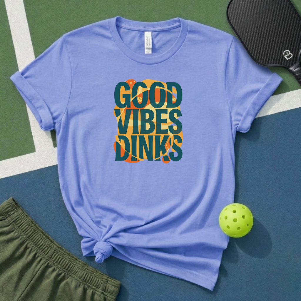 Good Vibes Dinks T-Shirt