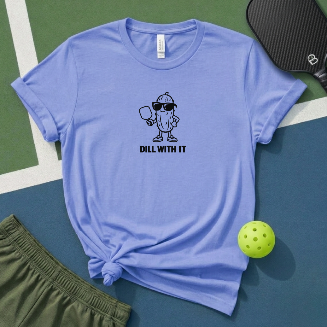 Dill With It T-Shirt