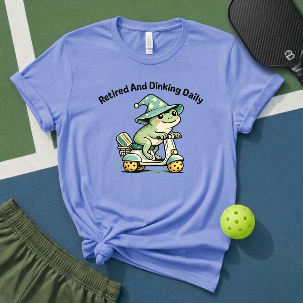 Retired And Dinking Daily T-Shirt