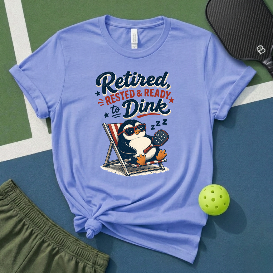 Retired, Rested & Ready T-Shirt