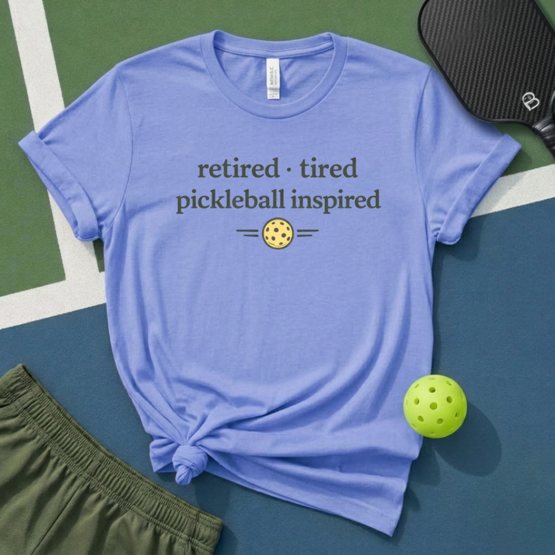 Retired Tired Pickleball Inspired T-Shirt