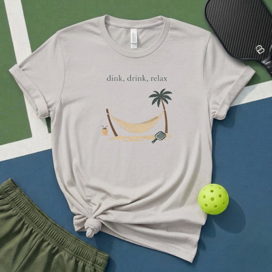 Dink, Drink, Relax T-Shirt