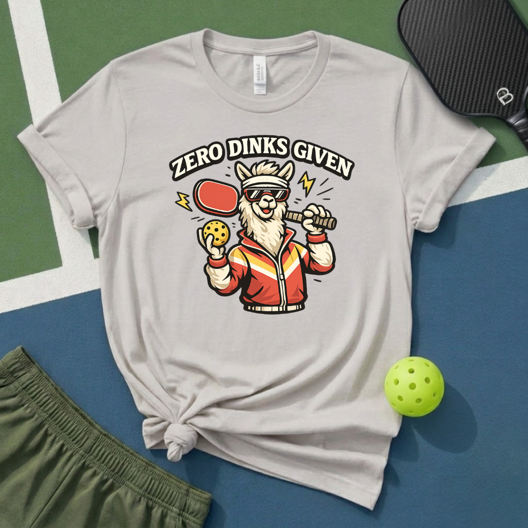 Zero Dinks Given T-Shirt