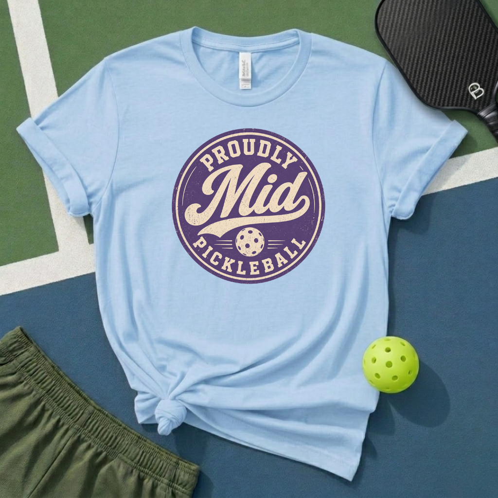 Proudly Mid Pickleball T-Shirt