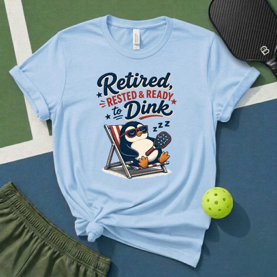 Retired, Rested & Ready T-Shirt