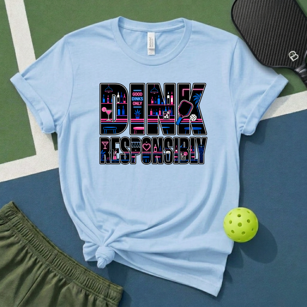Dink Responsibly T-Shirt