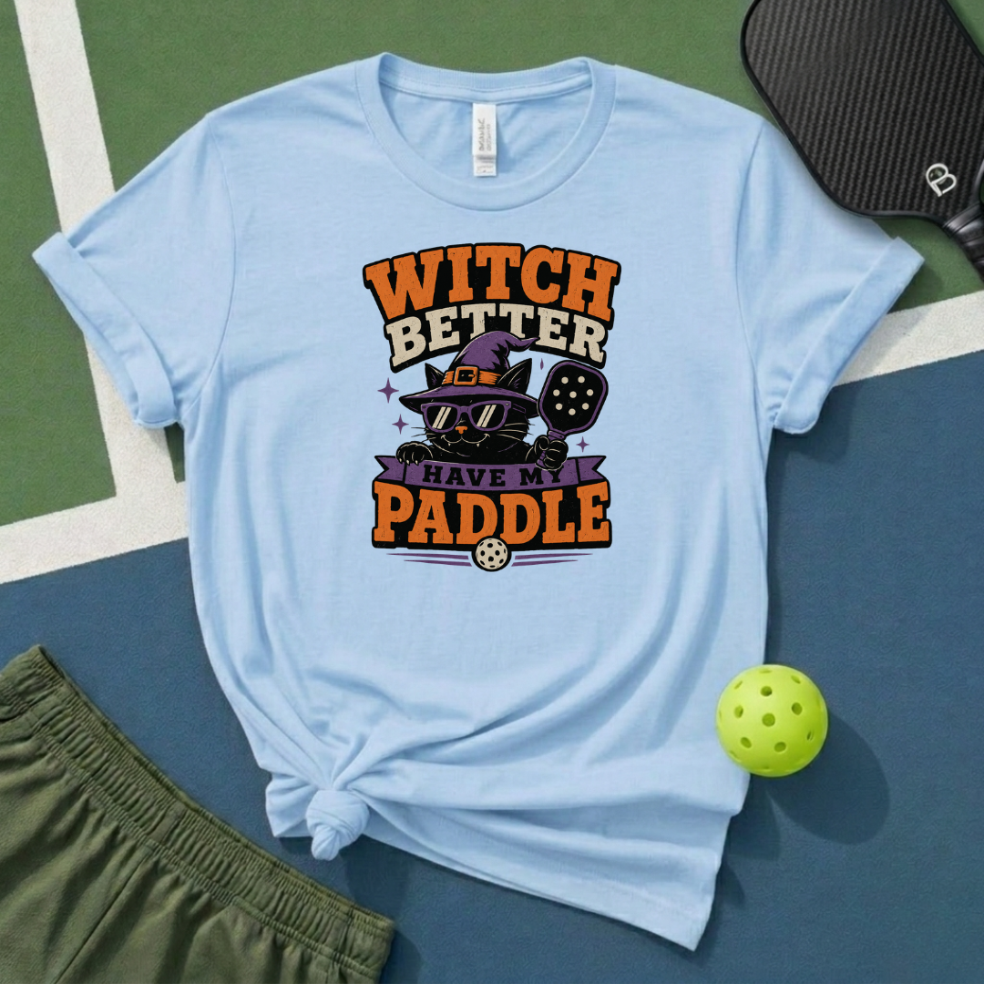 Witch Better Have My Paddle T-Shirt