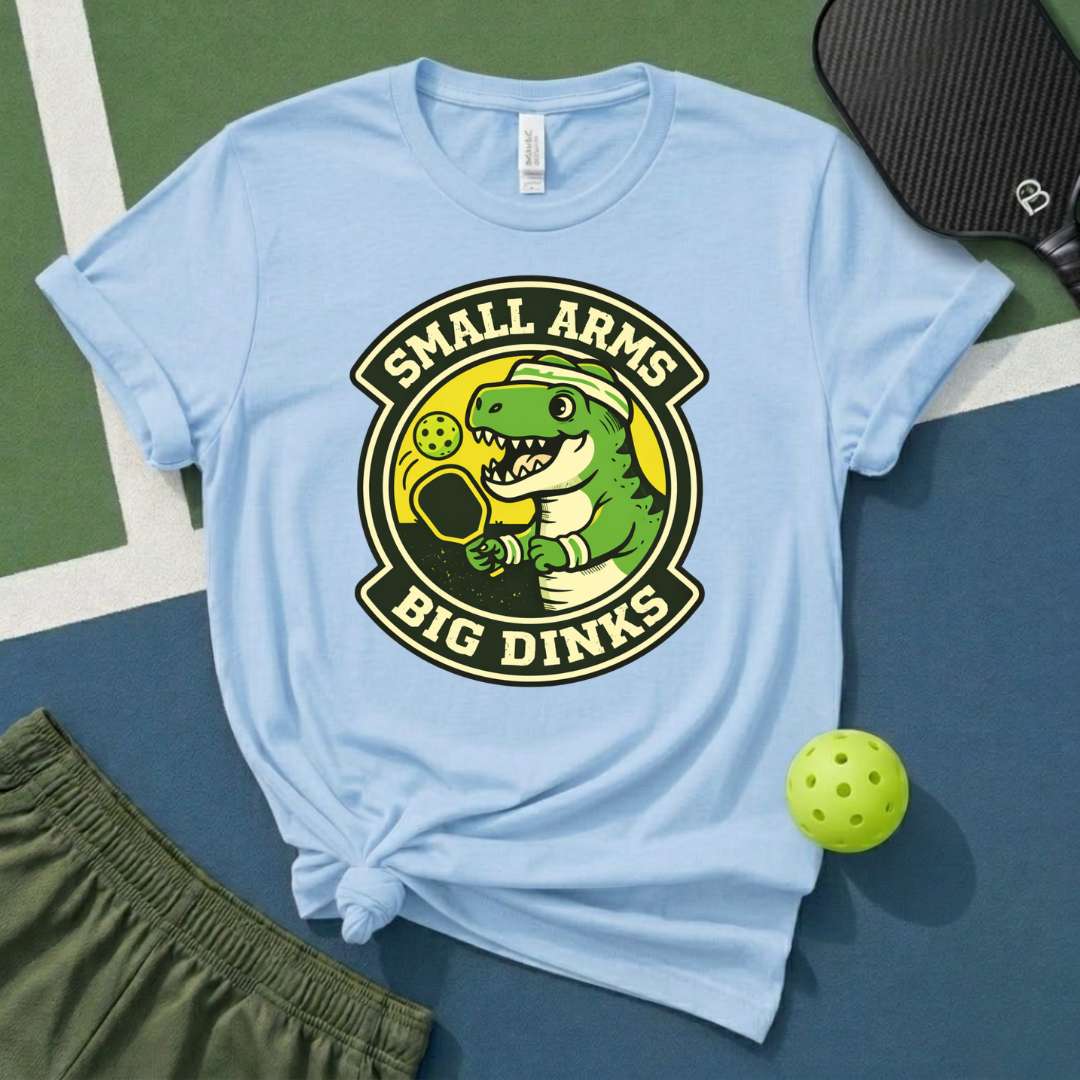 Small Arms, Big Dinks T-Shirt