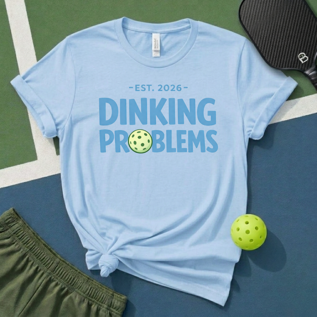 Dinking Problems T-Shirt