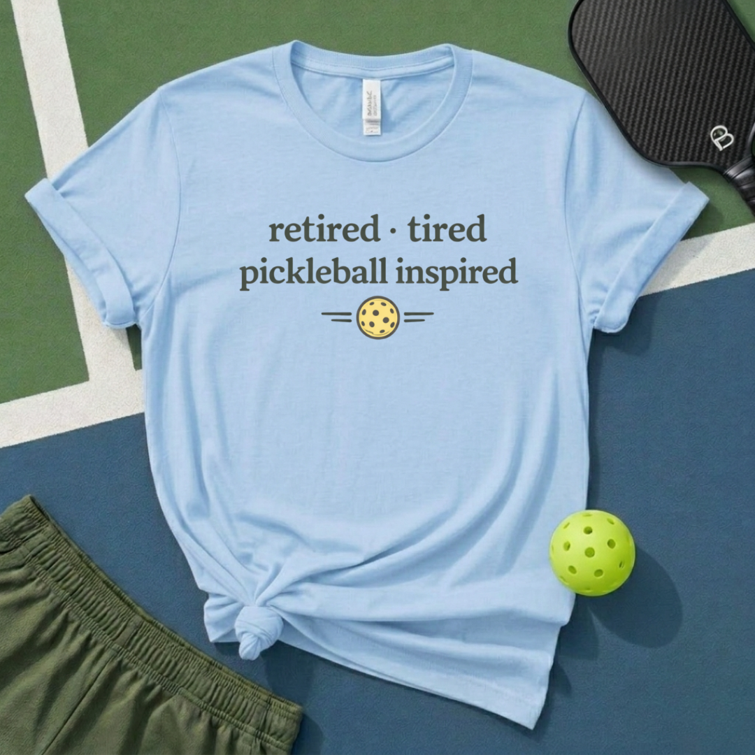 Retired Tired Pickleball Inspired T-Shirt