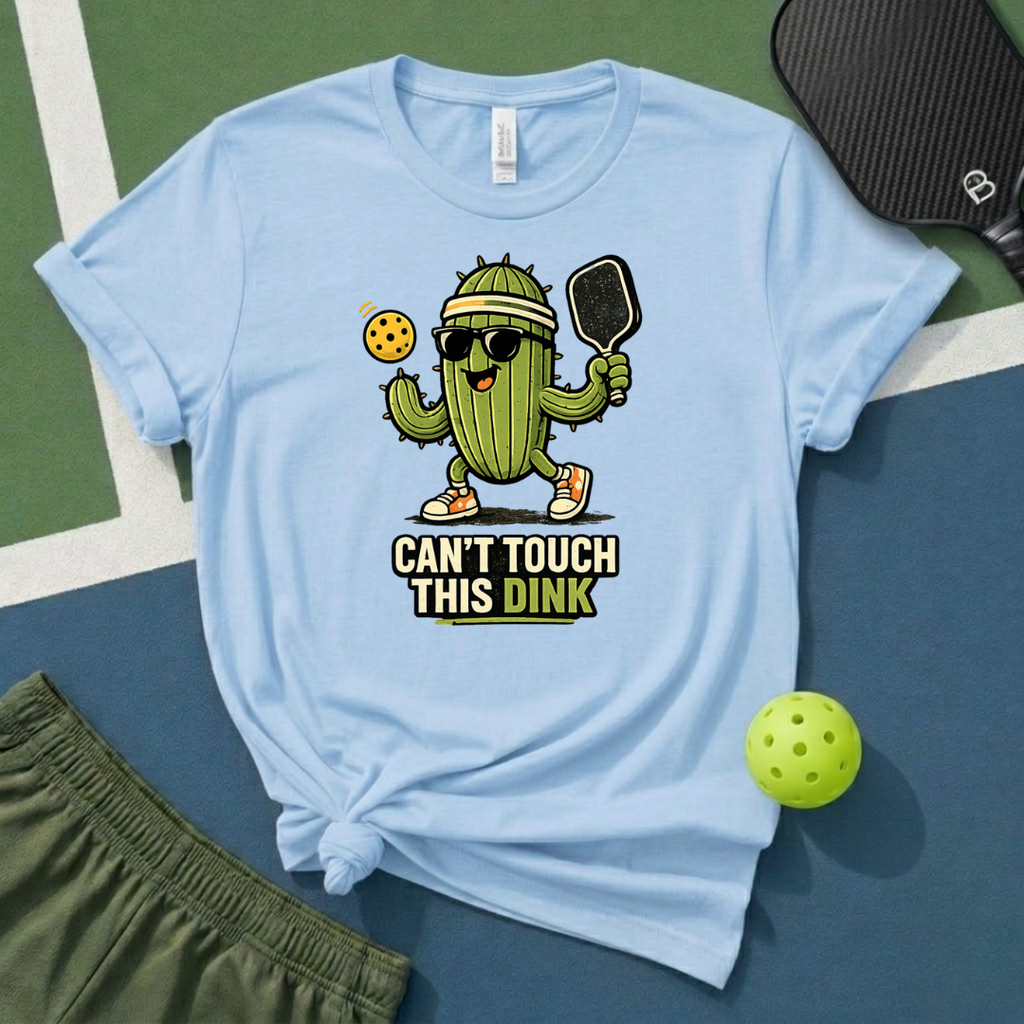 Can't Touch This Dink T-Shirt