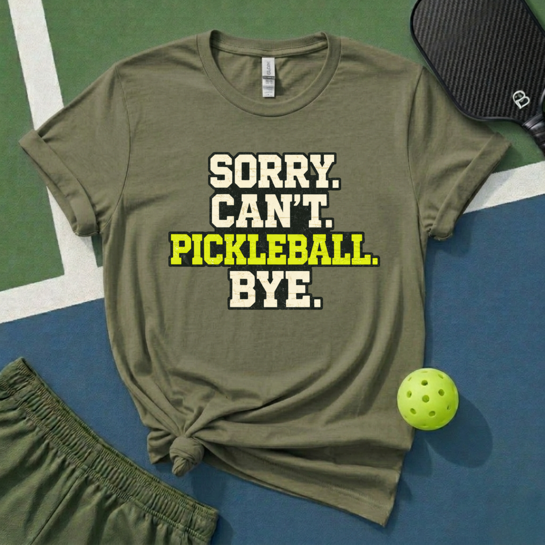 Sorry Cant Pickleball Bye T-Shirt