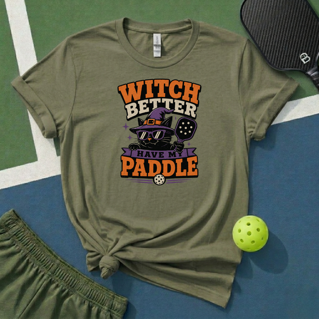 Witch Better Have My Paddle T-Shirt