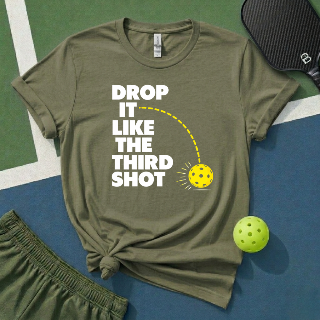 Drop It Like The Third Shot T-Shirt