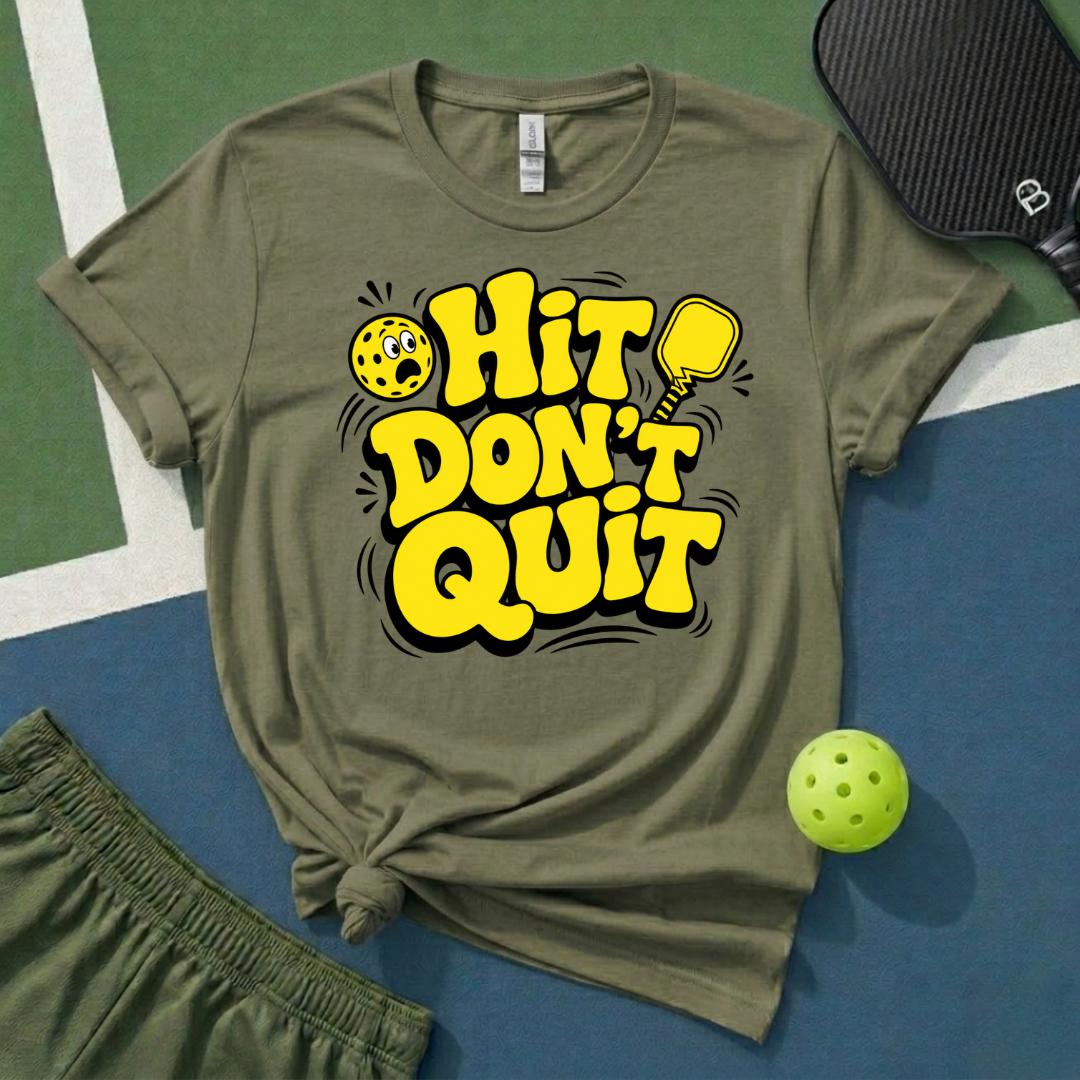 Hit Don't Quit T-Shirt