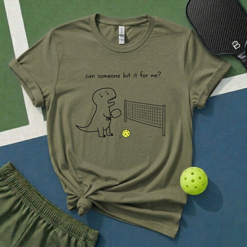 Can Someone Hit It For Me T-Shirt