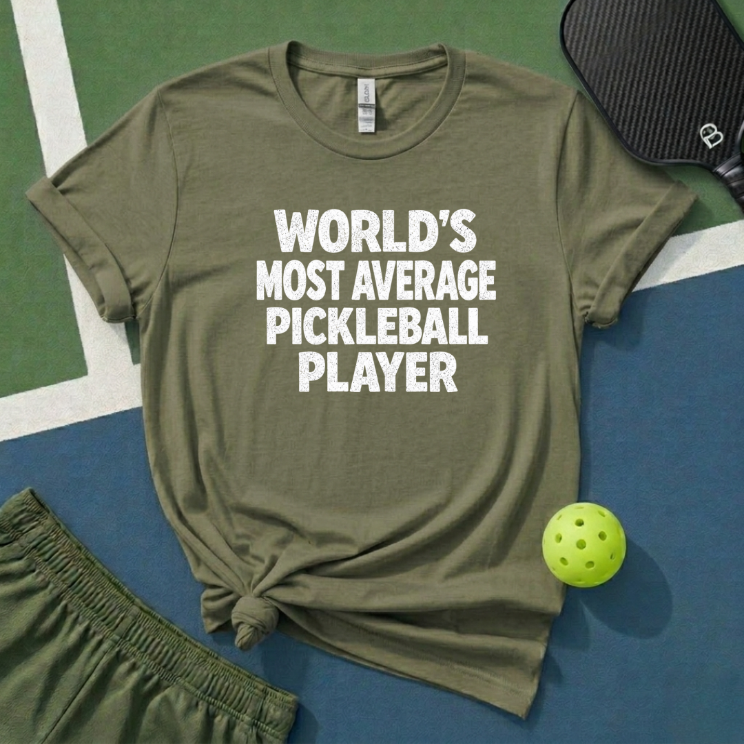World's Most Average Pickleball Player T-Shirt