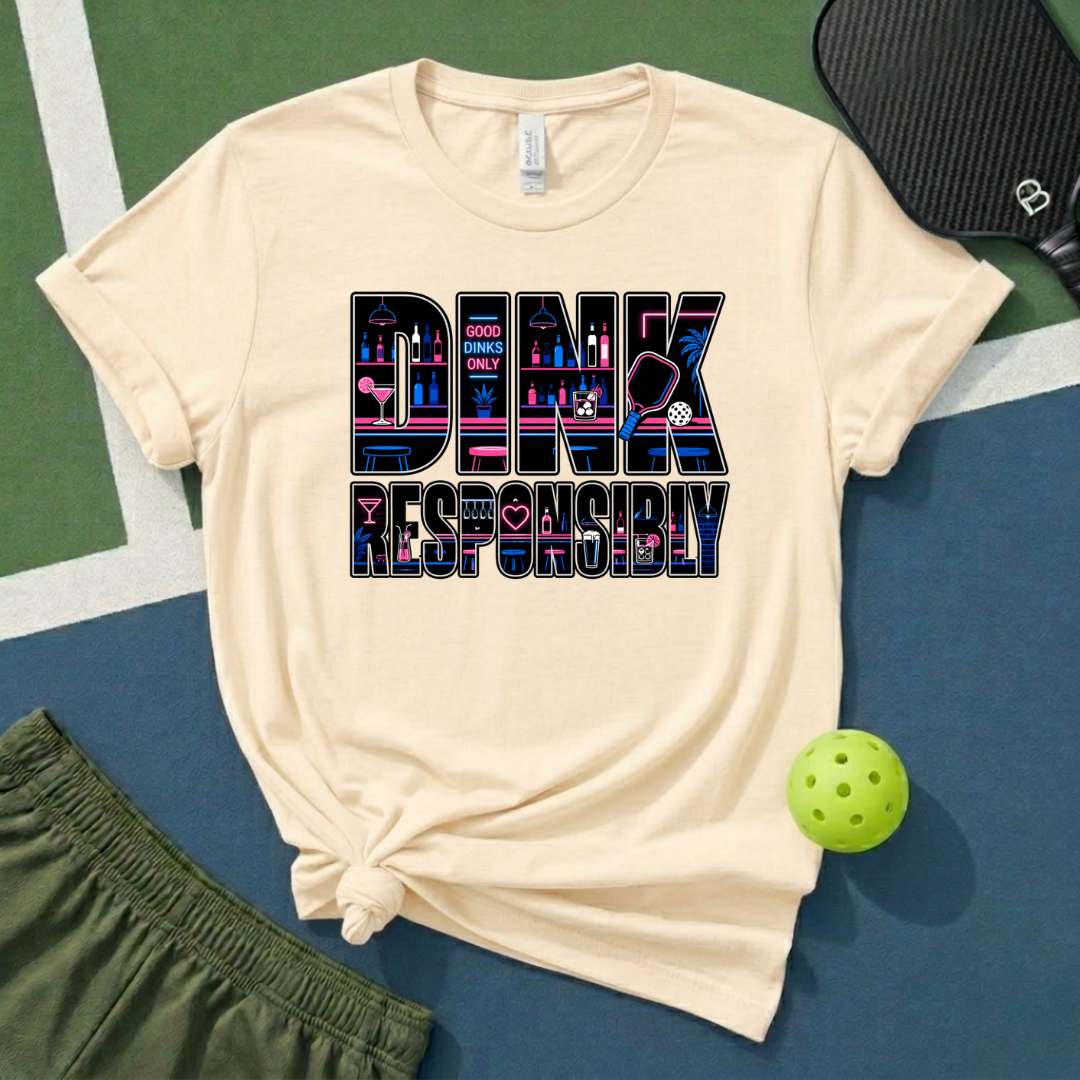 Dink Responsibly T-Shirt