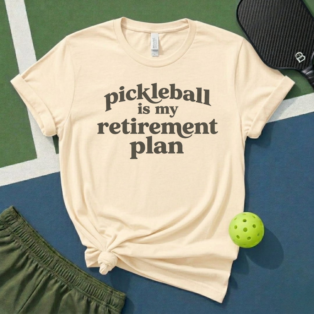 Pickleball Is My Retirement Plan T-Shirt