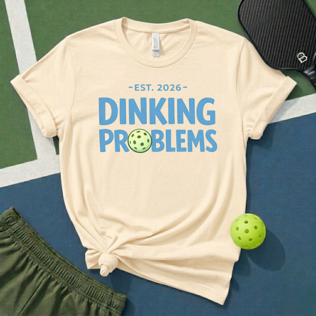 Dinking Problems T-Shirt