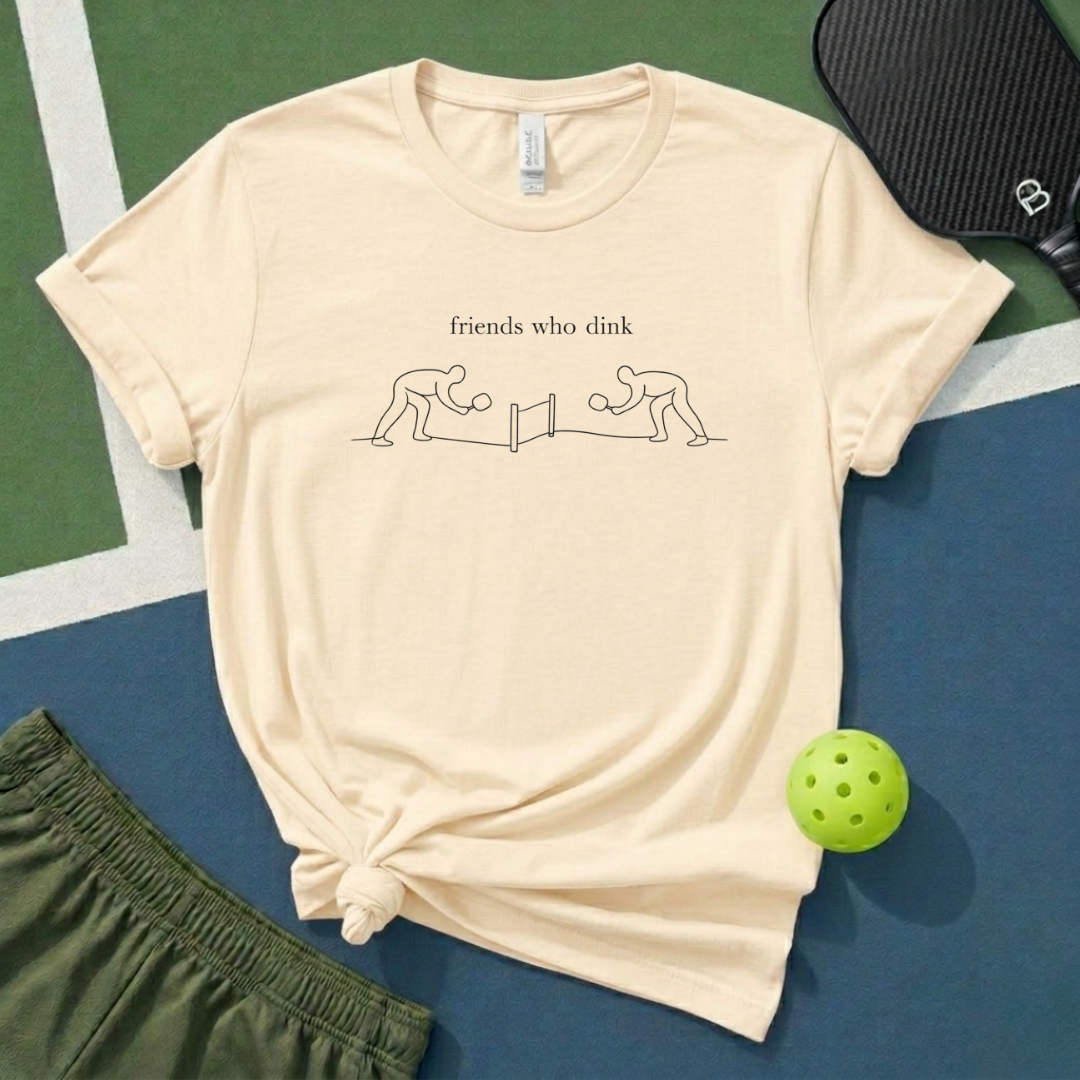Friends Who Dink T-Shirt
