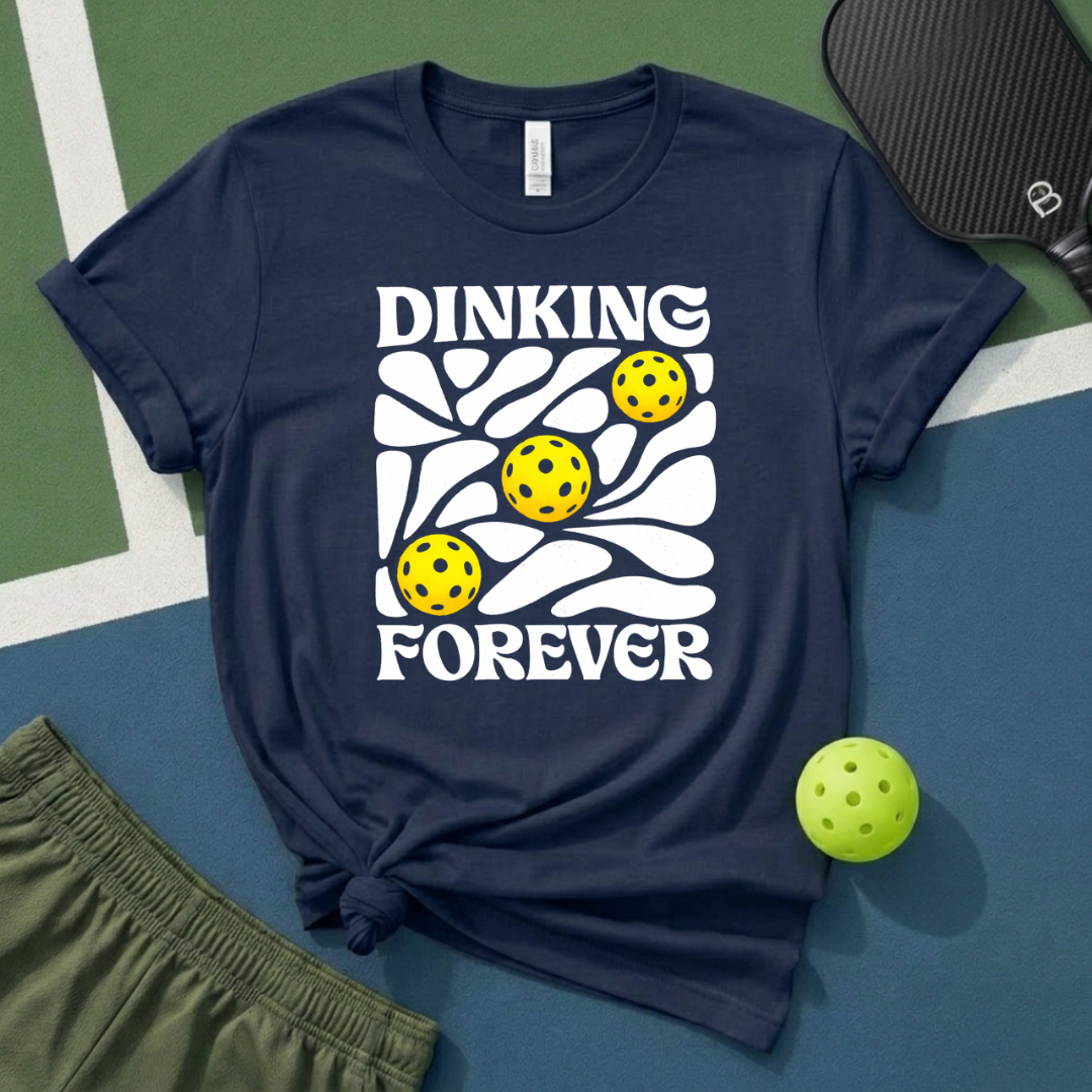 Dinking Forever T-Shirt
