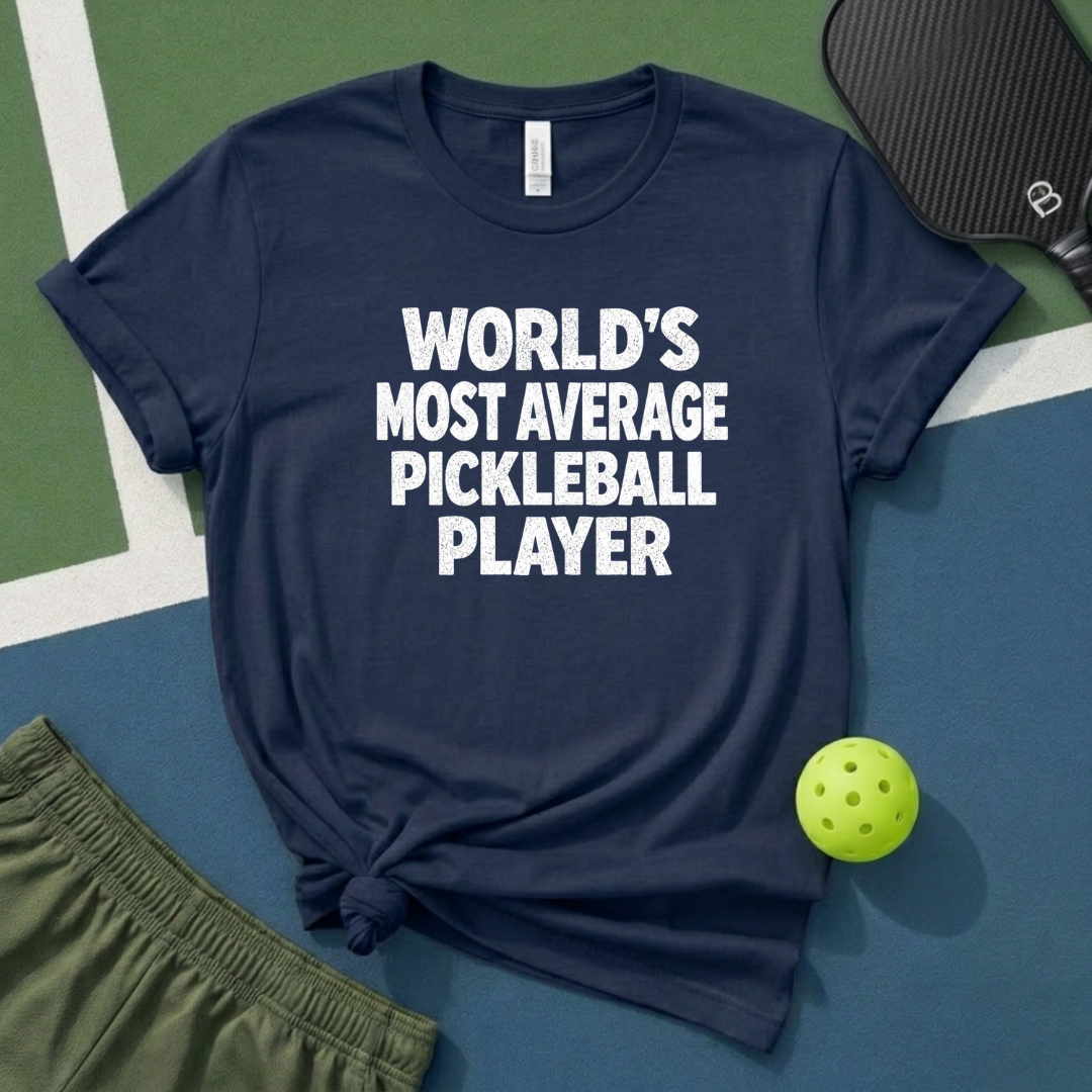 World's Most Average Pickleball Player T-Shirt