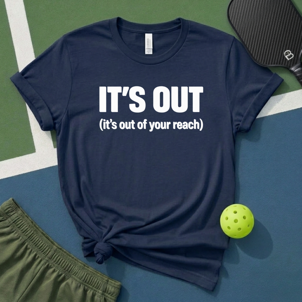 It's Out (It's Out Of Your Reach) T-Shirt