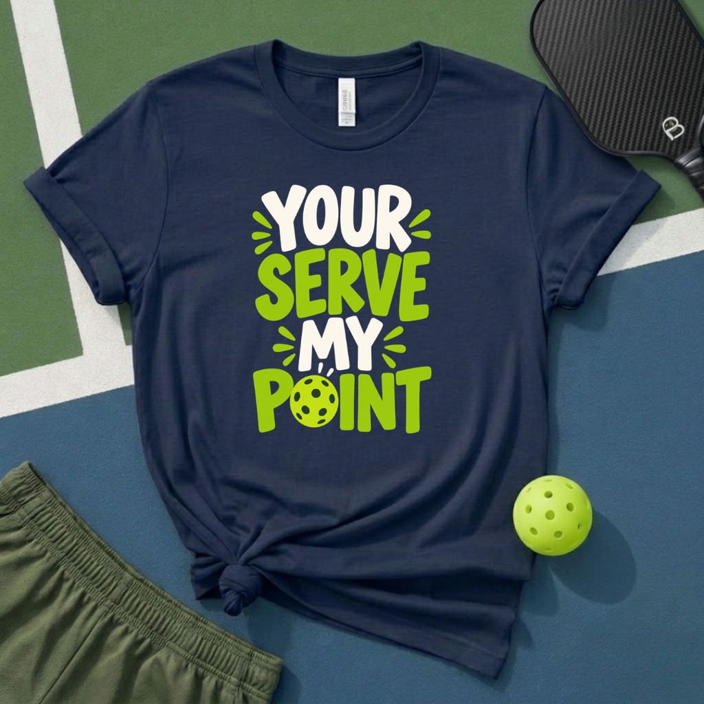 Your Serve My Point T-Shirt
