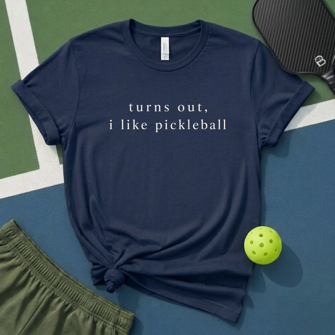 Turns Out, I Like Pickleball T-Shirt