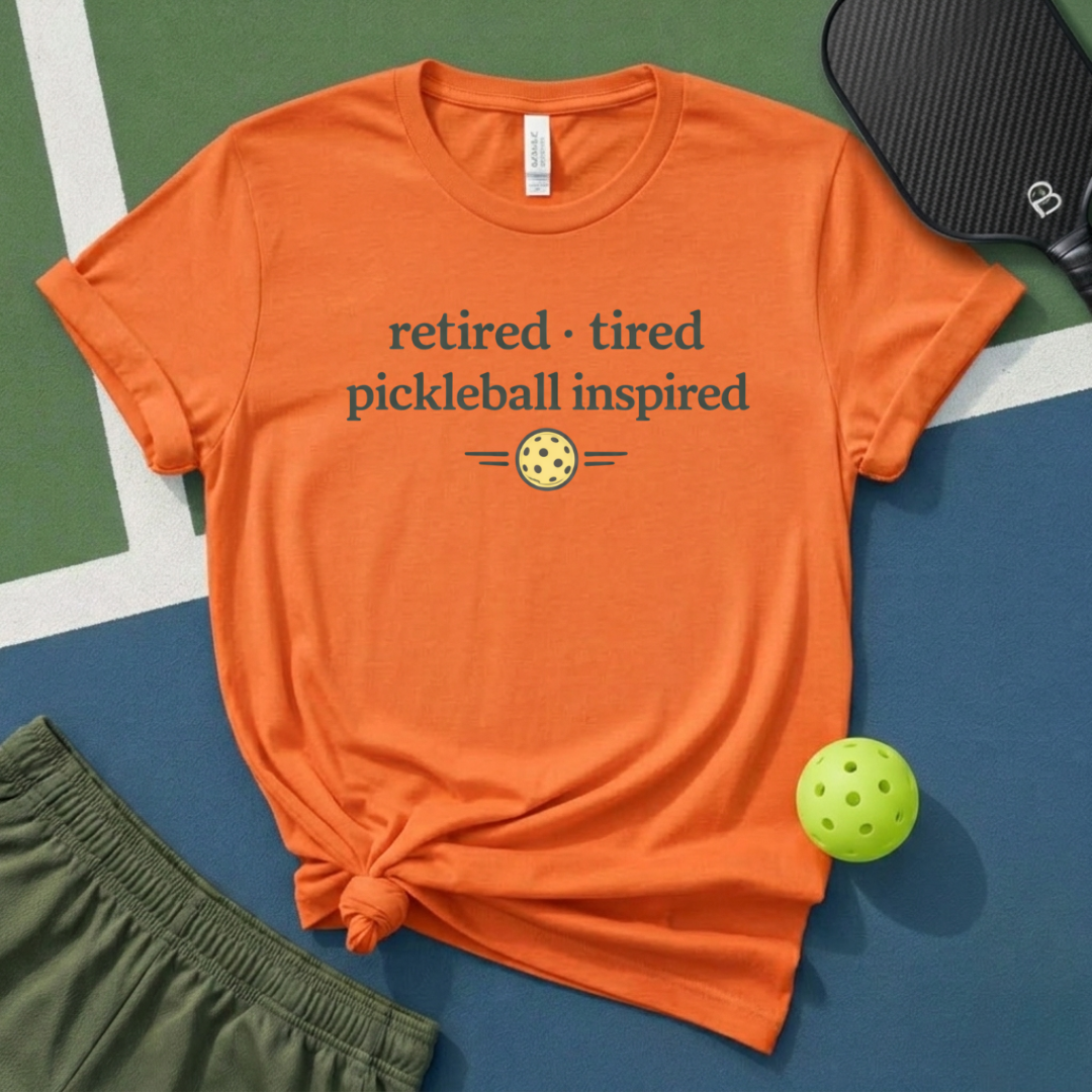 Retired Tired Pickleball Inspired T-Shirt