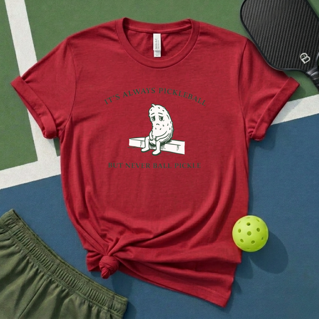 It's Always Pickleball T-Shirt