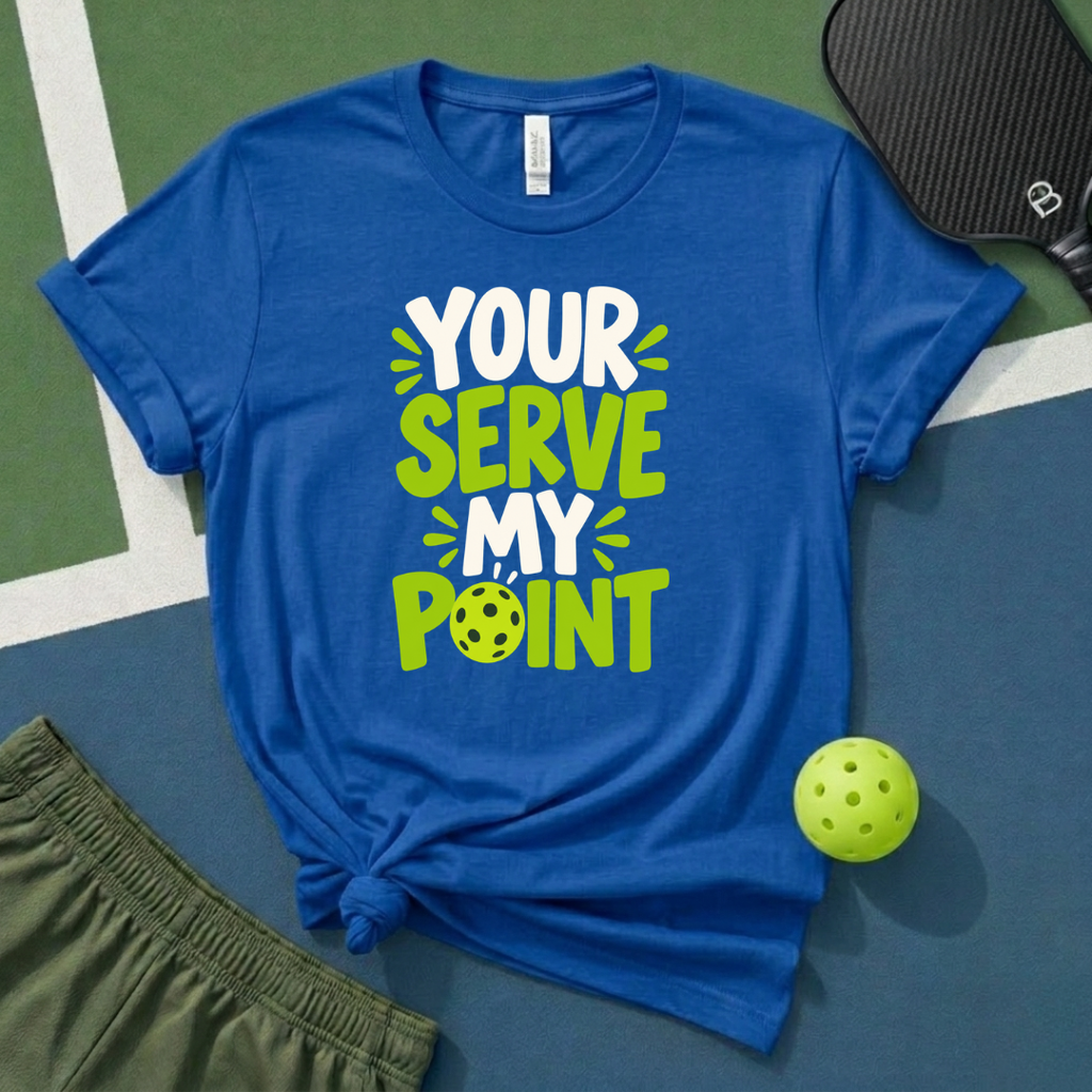 Your Serve My Point T-Shirt