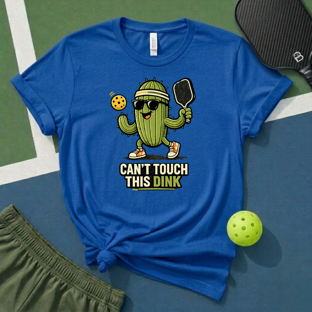 Can't Touch This Dink T-Shirt