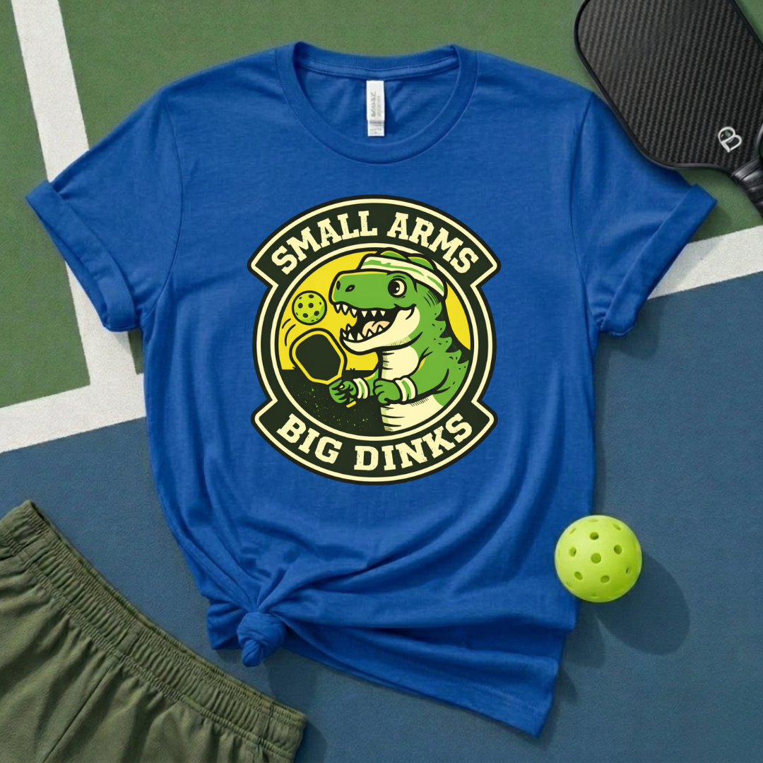 Small Arms, Big Dinks T-Shirt