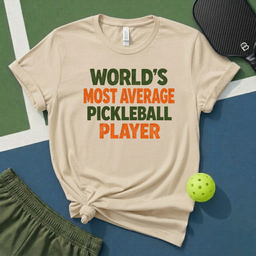 World's Most Average Pickleball Player T-Shirt