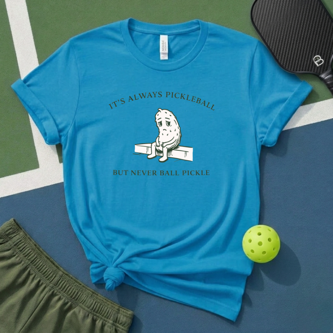 It's Always Pickleball T-Shirt