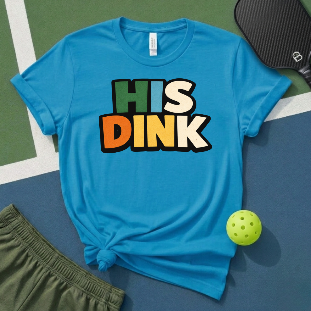 His Dink T-Shirt
