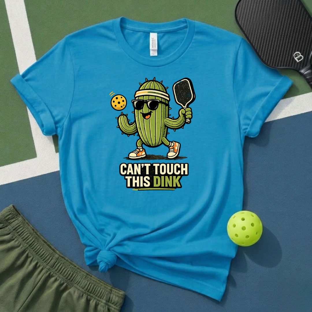 Can't Touch This Dink T-Shirt