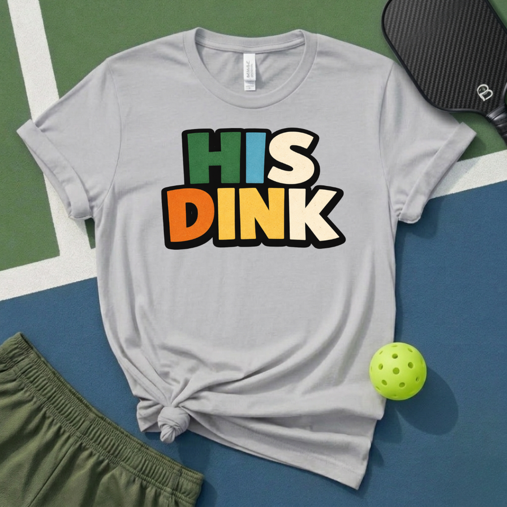 His Dink T-Shirt