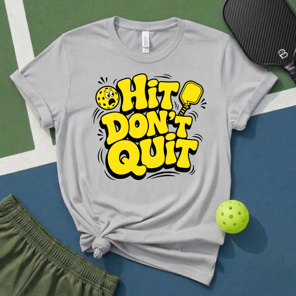 Hit Don't Quit T-Shirt