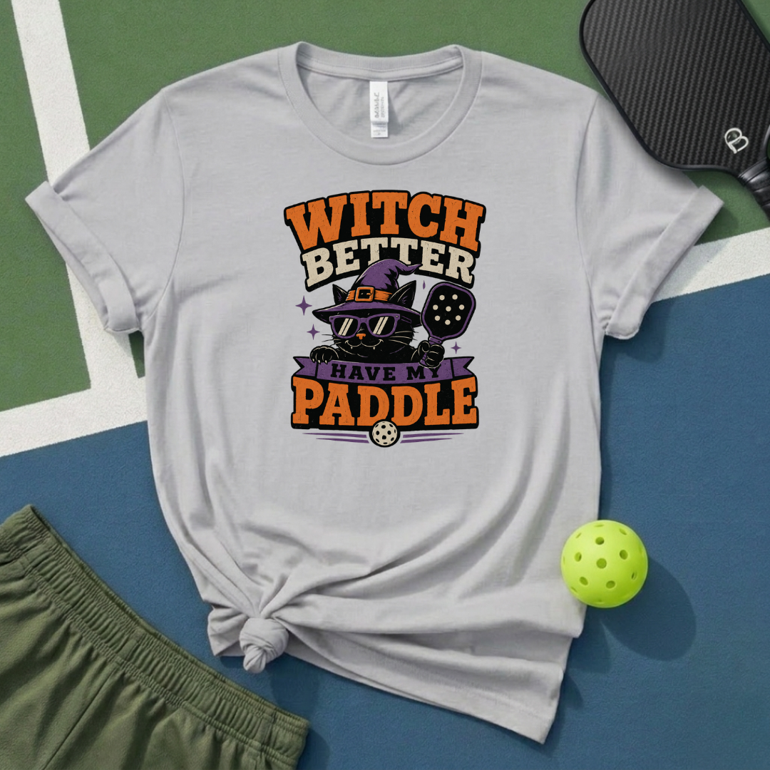 Witch Better Have My Paddle T-Shirt
