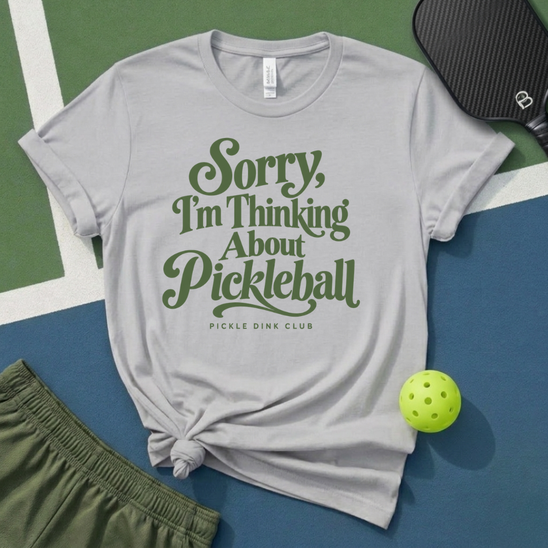 Sorry, I'm Thinking About Pickleball T-Shirt
