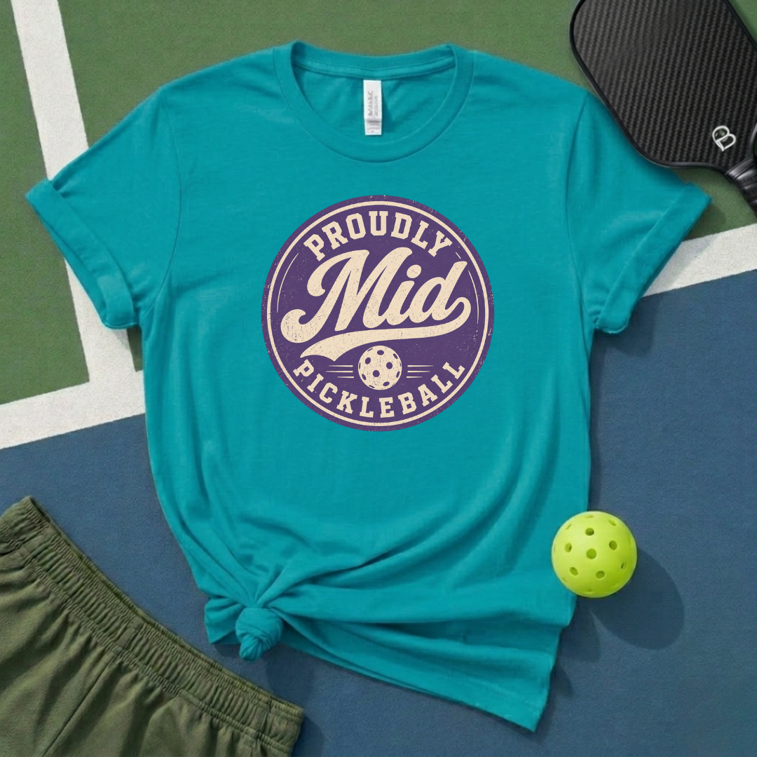 Proudly Mid Pickleball T-Shirt