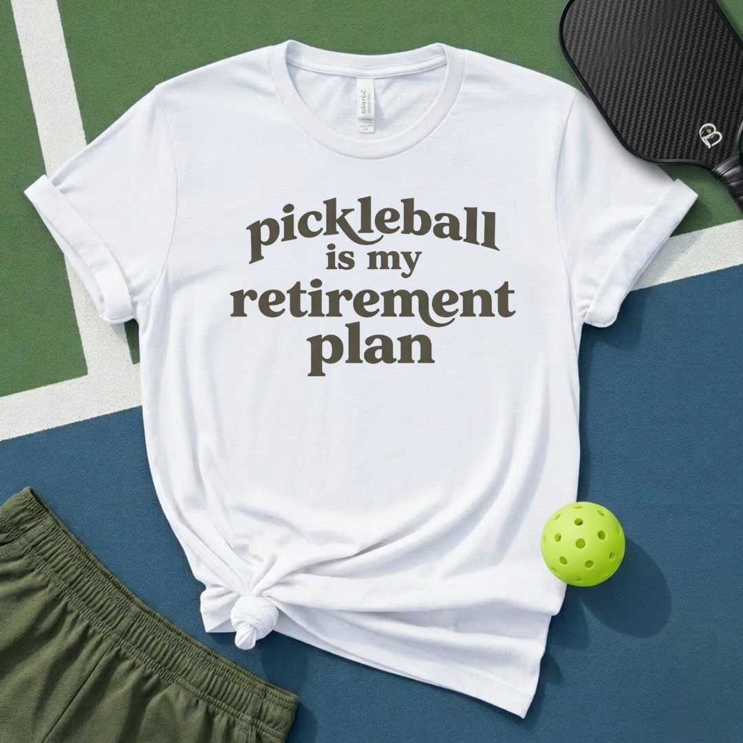 Pickleball Is My Retirement Plan T-Shirt